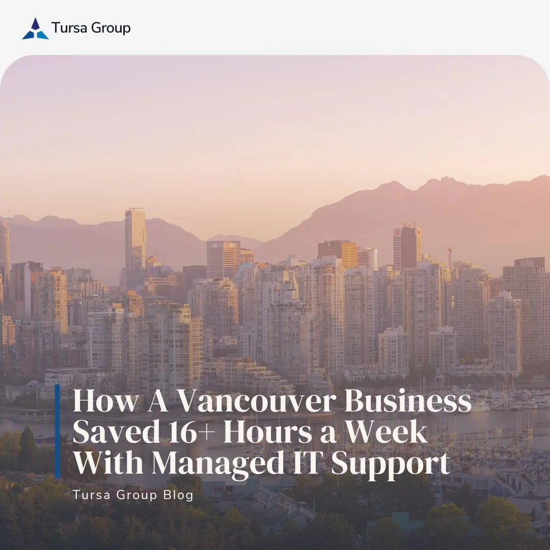 How A Vancouver Business Saved 16+ Hours a Week With Managed IT Support - cover photo