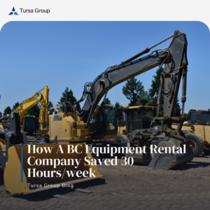 How A BC Equipment Rental Company Saved 30 Hours/week